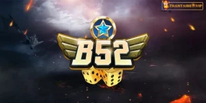 B52 Club - Thiên Đường Chơi Game Đánh Bài Của Mọi Nhà