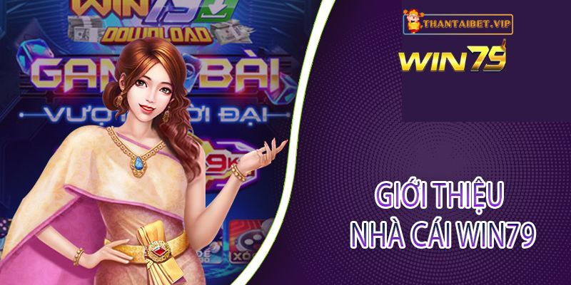 Giới thiệu cổng game bài đổi thưởng Win79