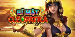 Bí Mật Cleopatra - Siêu Phẩm Game Nổ Hũ Đổi Thưởng Hấp Dẫn