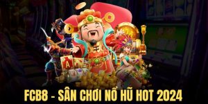 Fcb8 - Nhà Cái Nổ Hũ Siêu Hot, Đẳng Cấp Top 1 Thị Trường