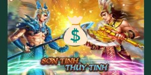 Sơn Tinh Thủy Tinh - Tựa Game Nổ Hũ Hot Nhất Hiện Nay